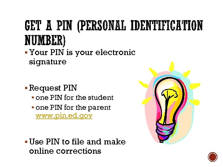 § Your PIN is your electronic signature § Request PIN § one PIN for