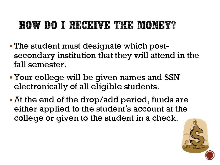 § The student must designate which post- secondary institution that they will attend in