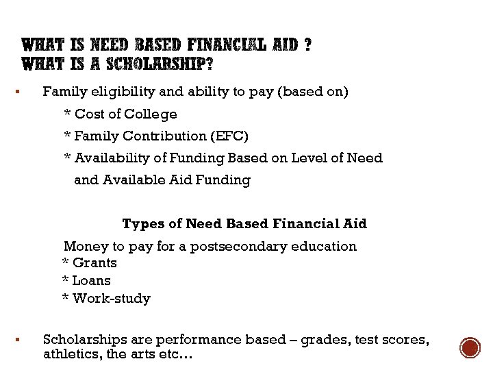 § Family eligibility and ability to pay (based on) * Cost of College *