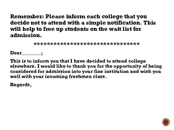 Remember: Please inform each college that you decide not to attend with a simple