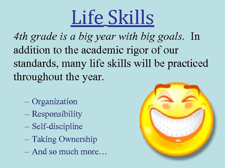 Life Skills 4 th grade is a big year with big goals. In addition