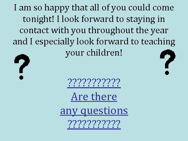 I am so happy that all of you could come tonight! I look forward