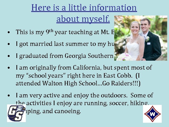 Here is a little information about myself. • This is my 9 th year