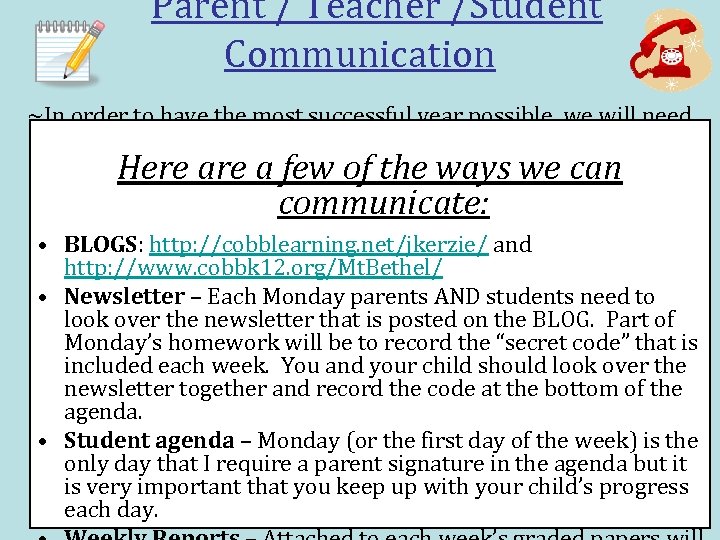 Parent / Teacher /Student Communication ~In order to have the most successful year possible,