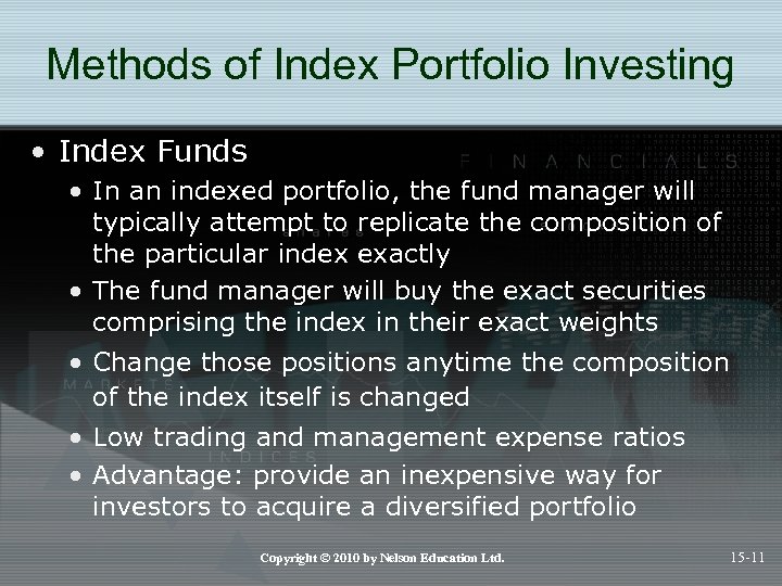 Methods of Index Portfolio Investing • Index Funds • In an indexed portfolio, the