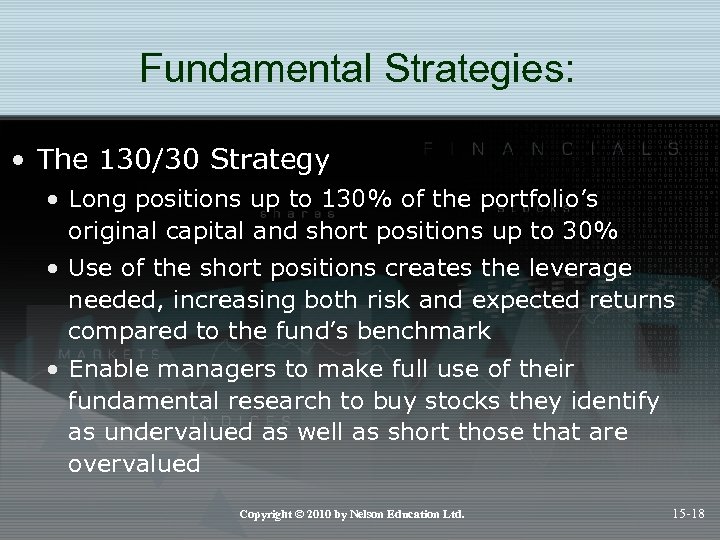 Fundamental Strategies: • The 130/30 Strategy • Long positions up to 130% of the