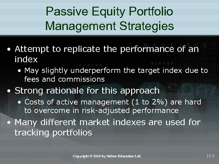 Passive Equity Portfolio Management Strategies • Attempt to replicate the performance of an index