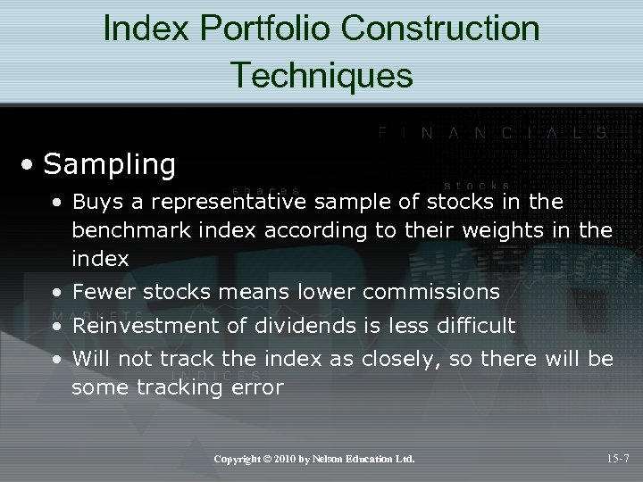 Index Portfolio Construction Techniques • Sampling • Buys a representative sample of stocks in