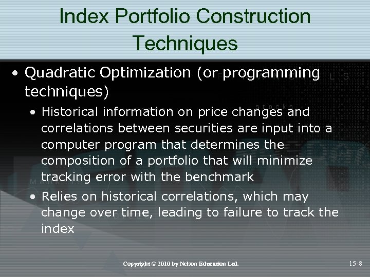 Index Portfolio Construction Techniques • Quadratic Optimization (or programming techniques) • Historical information on