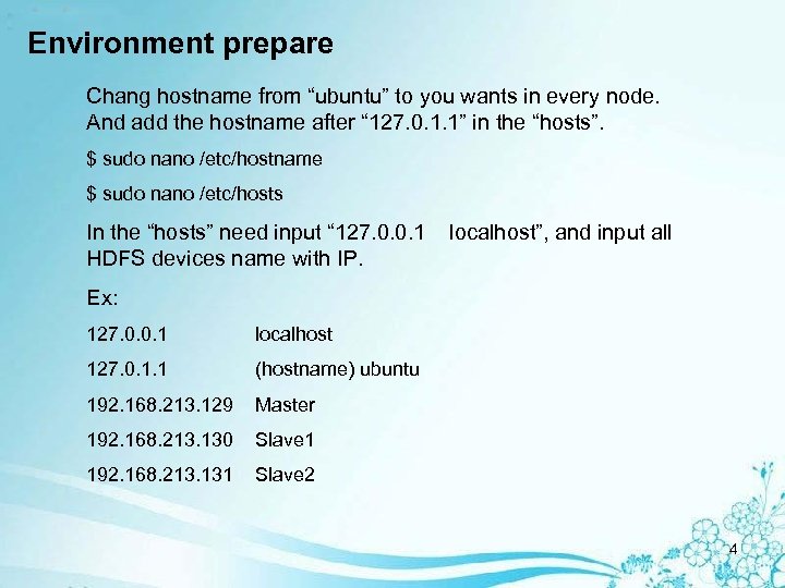 Environment prepare Chang hostname from “ubuntu” to you wants in every node. And add