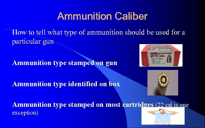 Ammunition Caliber How to tell what type of ammunition should be used for a