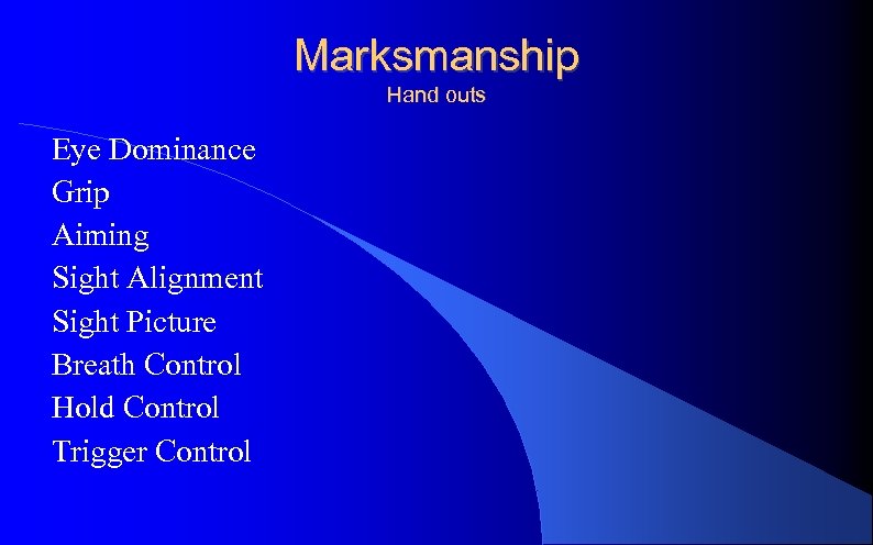 Marksmanship Hand outs Eye Dominance Grip Aiming Sight Alignment Sight Picture Breath Control Hold