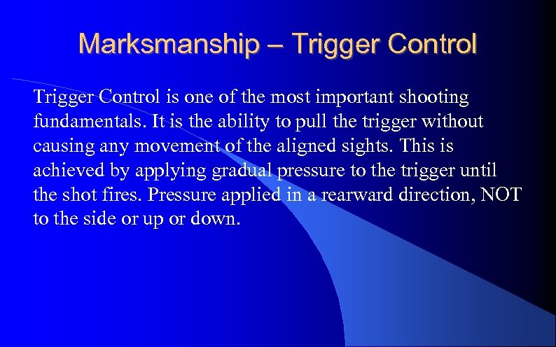 Marksmanship – Trigger Control is one of the most important shooting fundamentals. It is