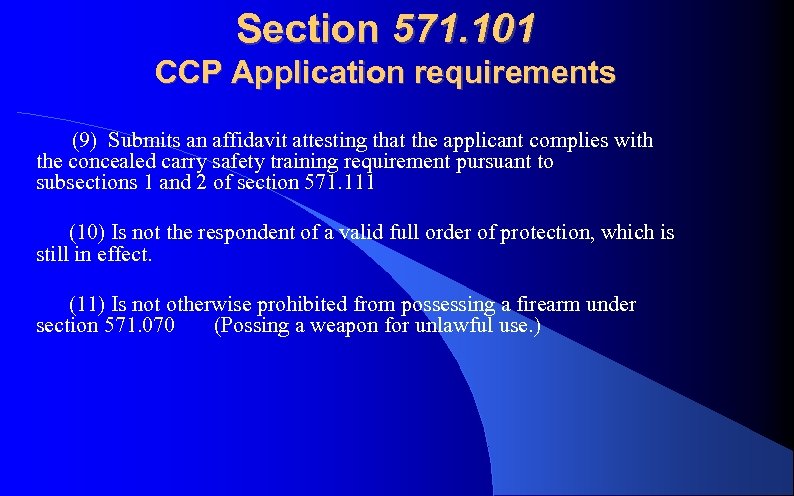 Section 571. 101 CCP Application requirements (9) Submits an affidavit attesting that the applicant