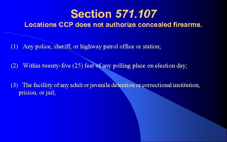 Section 571. 107 Locations CCP does not authorize concealed firearms. (1) Any police, sheriff,
