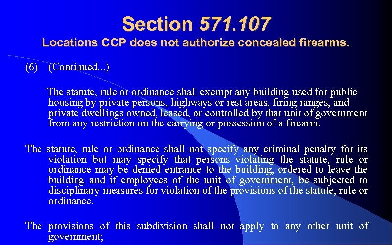 Section 571. 107 Locations CCP does not authorize concealed firearms. (6) (Continued. . .