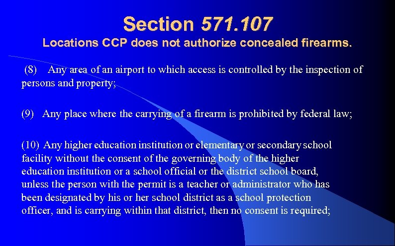 Section 571. 107 Locations CCP does not authorize concealed firearms. (8) Any area of