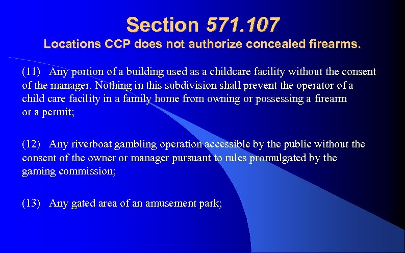 Section 571. 107 Locations CCP does not authorize concealed firearms. (11) Any portion of