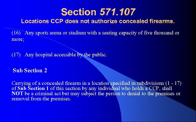 Section 571. 107 Locations CCP does not authorize concealed firearms. (16) Any sports arena