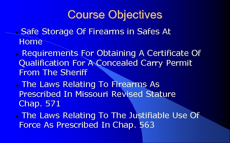 Course Objectives Safe Storage Of Firearms in Safes At Home Requirements For Obtaining A