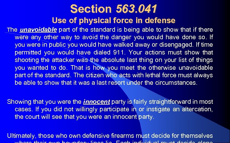 Section 563. 041 Use of physical force in defense The unavoidable part of the