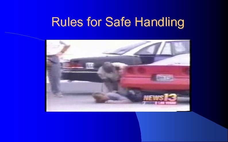 Rules for Safe Handling 