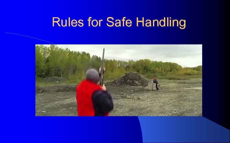 Rules for Safe Handling 