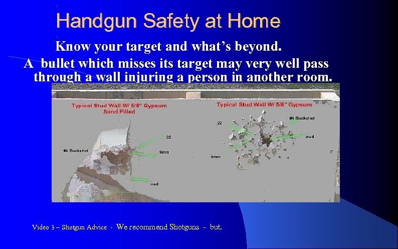. Handgun Safety at Home. Know your target and what’s beyond. A bullet which