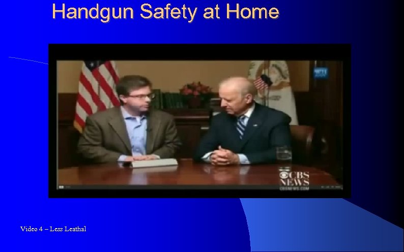 Handgun Safety at Home Video 4 – Less Leathal 