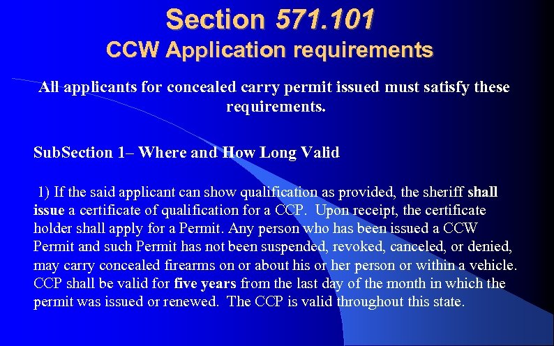 Section 571. 101 CCW Application requirements All applicants for concealed carry permit issued must