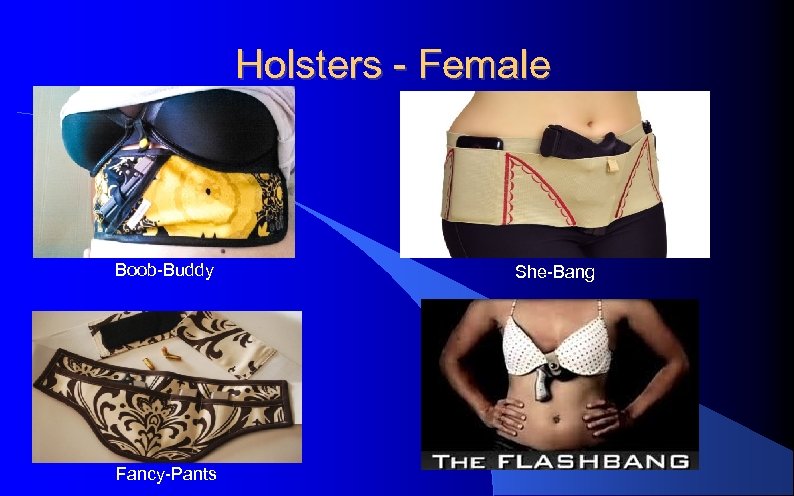 Holsters - Female Boob-Buddy Fancy-Pants She-Bang 
