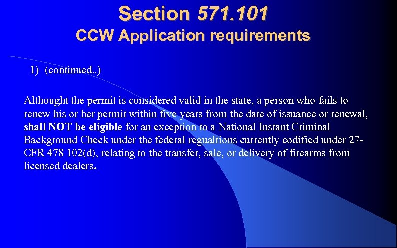 Section 571. 101 CCW Application requirements 1) (continued. . ) Althought the permit is