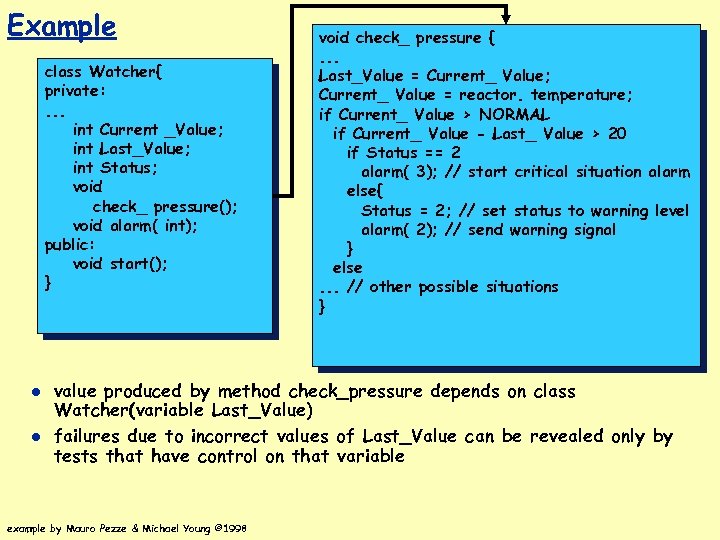 Example class Watcher{ private: . . . int Current _Value; int Last_Value; int Status;
