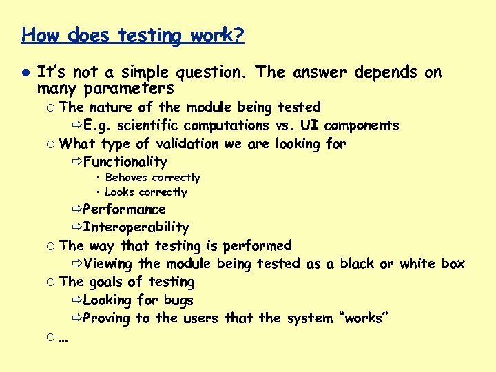 How does testing work? It’s not a simple question. The answer depends on many