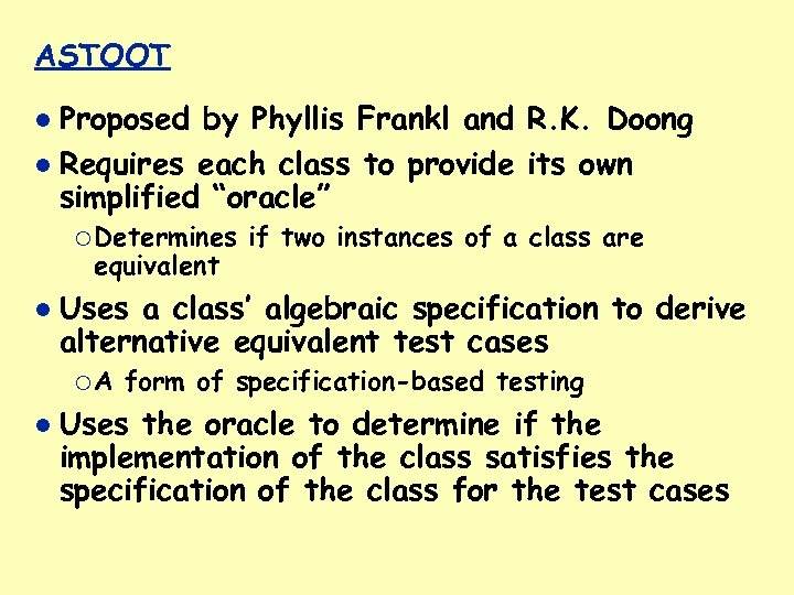 ASTOOT Proposed by Phyllis Frankl and R. K. Doong Requires each class to provide