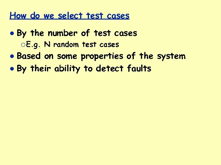 How do we select test cases By the number of test cases ¡ E.