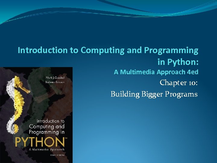 Introduction to Computing and Programming in Python: A Multimedia Approach 4 ed Chapter 10: