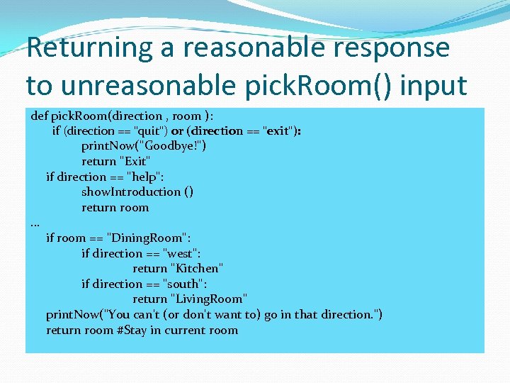 Returning a reasonable response to unreasonable pick. Room() input def pick. Room(direction , room