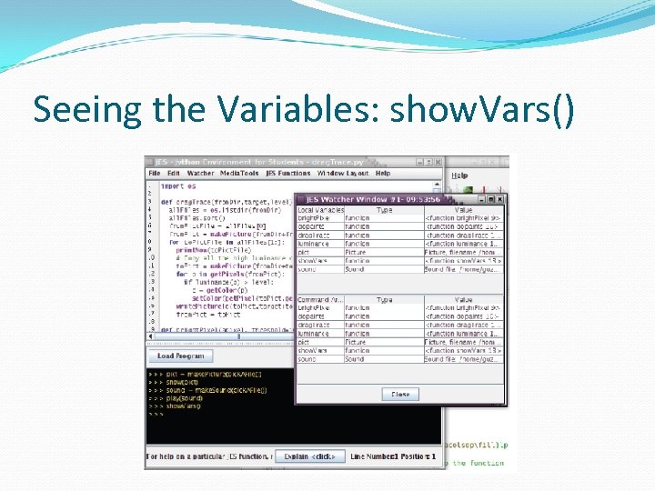 Seeing the Variables: show. Vars() 