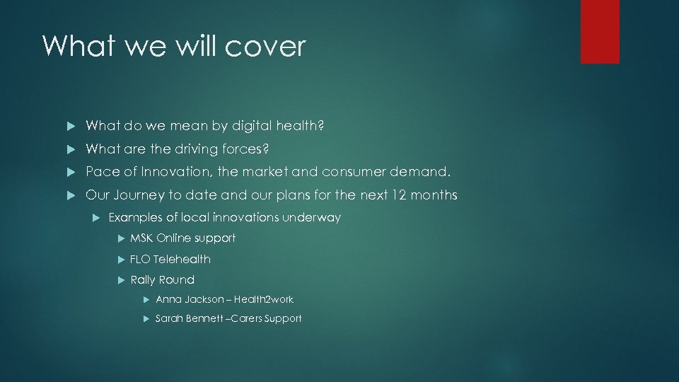 What we will cover What do we mean by digital health? What are the