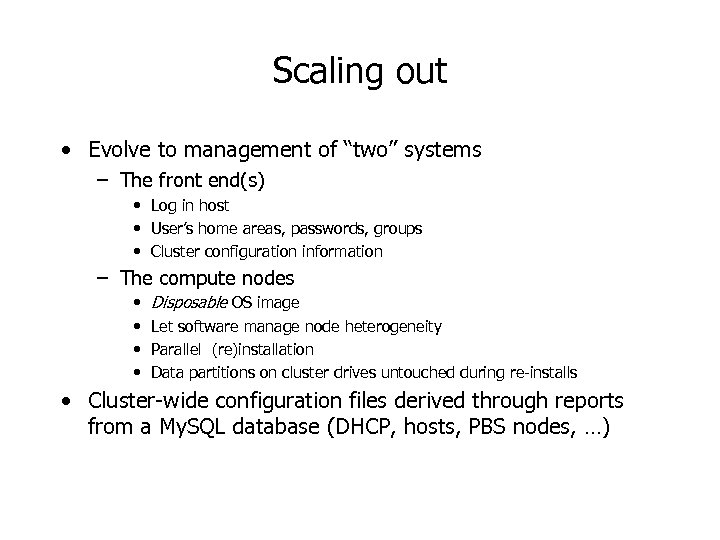 Scaling out • Evolve to management of “two” systems – The front end(s) •