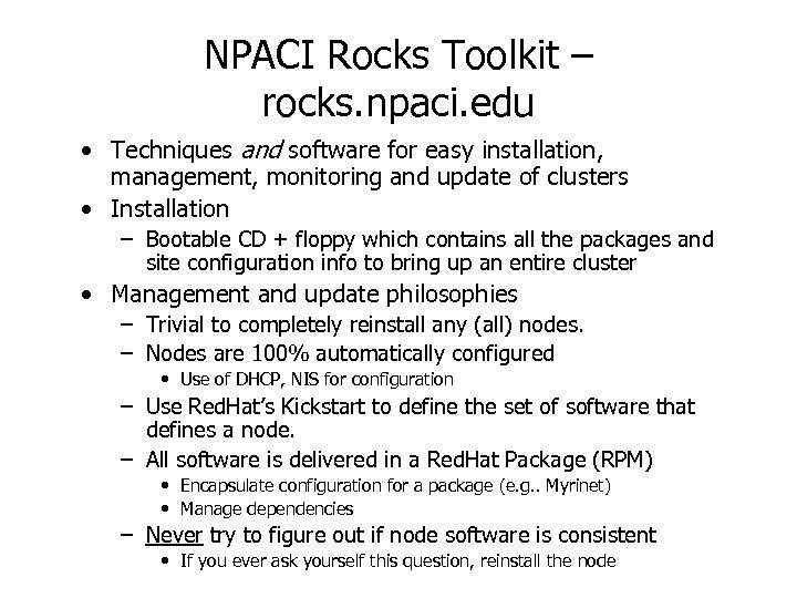 NPACI Rocks Toolkit – rocks. npaci. edu • Techniques and software for easy installation,
