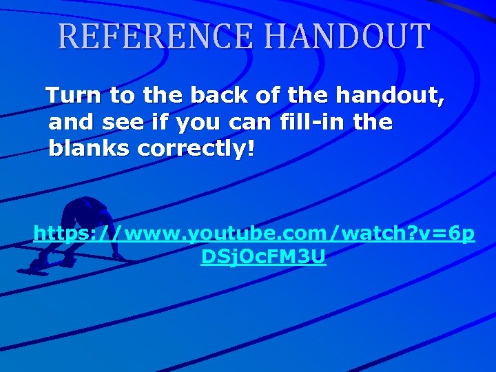 REFERENCE HANDOUT Turn to the back of the handout, and see if you can