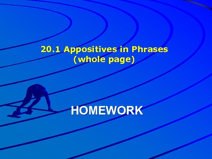 20. 1 Appositives in Phrases (whole page) HOMEWORK 