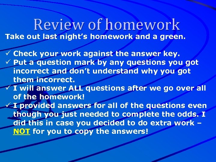 Review of homework Take out last night’s homework and a green. ü Check your