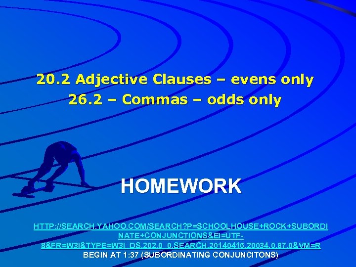 20. 2 Adjective Clauses – evens only 26. 2 – Commas – odds only