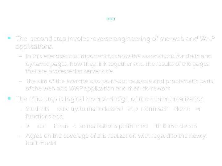 . . . The second step involes reverse-engineering of the web and WAP applications.