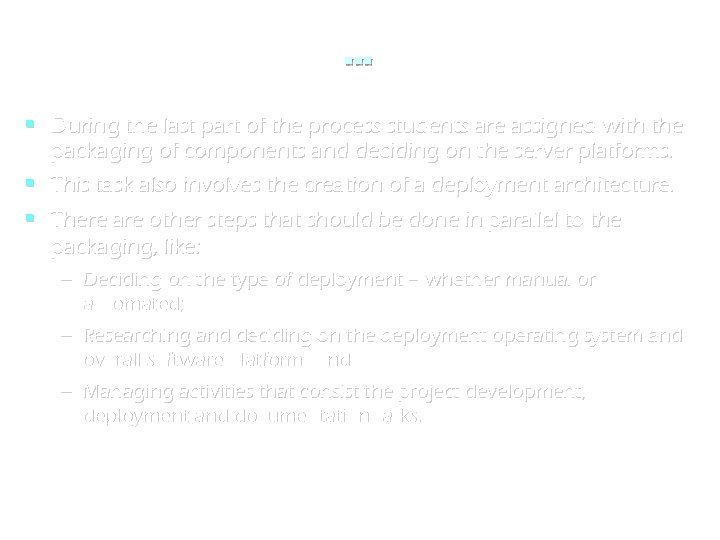 . . . During the last part of the process students are assigned with