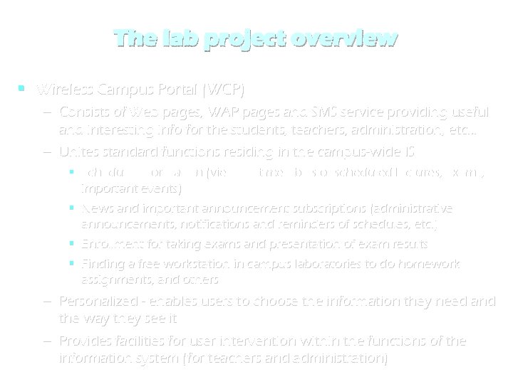 The lab project overview Wireless Campus Portal (WCP) – Consists of Web pages, WAP