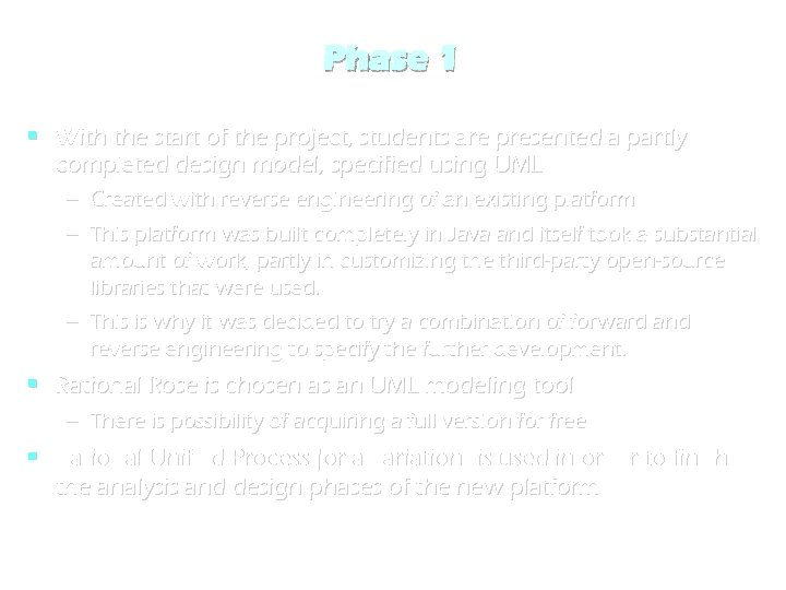 Phase 1 With the start of the project, students are presented a partly completed